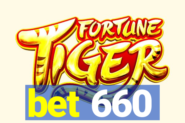 bet 660